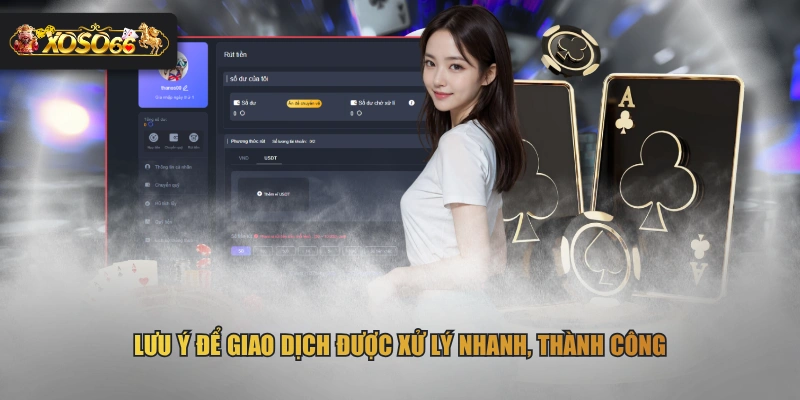 Lưu ý để giao dịch được xử lý nhanh, thành công